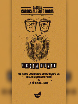 cover image of Os anos dourados do dourado de rio, O momento Piauí & O pé de galinha
